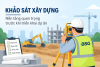 Khảo sát xây dựng – Nền tảng quan trọng trước khi triển khai dự án